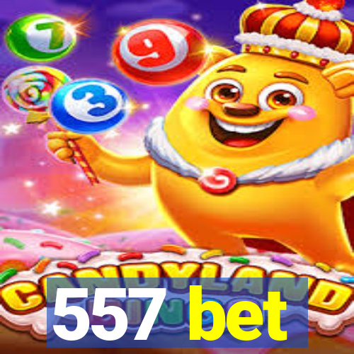 557 bet